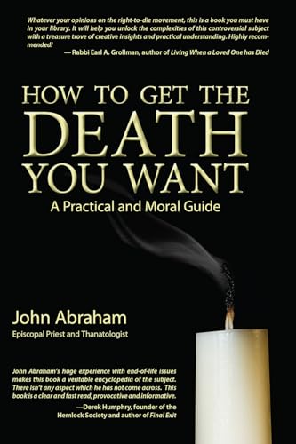How to Get the Death You Want: A Practical and Moral Guide
